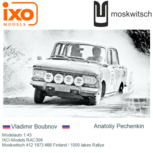 Modelauto 1:43 | IXO-Models RAC356 | Moskwitsch 412 1973 #88 Finland / 1000 lakes Rallye Modelauto 1:43 | IXO-Models RAC356 | Moskwitsch 412 1973 #88 Finland / 1000 lakes Rallye