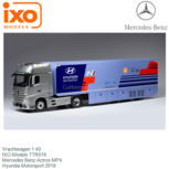 Vrachtwagen 1:43 | IXO-Models TTR019 | Mercedes Benz Actros MP4 | Hyundia Motorsport 2019 Vrachtwagen 1:43 | IXO-Models TTR019 | Mercedes Benz Actros MP4 | Hyundia Motorsport 2019