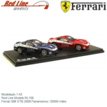 Modelauto 1:43 | Red Line Models RL108 | Ferrari 599 GTB 2006 Panamerica / 20000 miles Modelauto 1:43 | Red Line Models RL108 | Ferrari 599 GTB 2006 Panamerica / 20000 miles