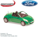 Modelauto 1:43 | Minichamps 940086431 | Ford StreetKA Green Metallic 2003 Modelauto 1:43 | Minichamps 940086431 | Ford StreetKA Green Metallic 2003