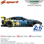 Modelauto 1:43 | Spark S8655 | Aston Martin Vantage AMR | Northwest AMR 2022 #98 - P.Dalla Lana - N.Thiim - D.Pittard Modelauto 1:43 | Spark S8655 | Aston Martin Vantage AMR | Northwest AMR 2022 #98 - P.Dalla Lana - N.Thiim - D.Pittard