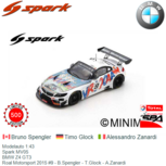 Modelauto 1:43 | Spark MV05 | BMW Z4 GT3 | Roal Motorsport 2015 #9 - B.Spengler - T.Glock - A.Zanardi Modelauto 1:43 | Spark MV05 | BMW Z4 GT3 | Roal Motorsport 2015 #9 - B.Spengler - T.Glock - A.Zanardi