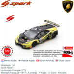 Modelauto 1:43 | Spark SB301 | Lamborghini Huracán GT3 | Attempto Racing 2017 #77 - A.Amstutz - P.Kujala - O.Gavin - M.Kodric Modelauto 1:43 | Spark SB301 | Lamborghini Huracán GT3 | Attempto Racing 2017 #77 - A.Amstutz - P.Kujala - O.Gavin - M.Kodric
