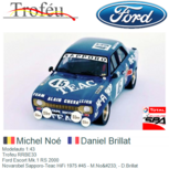 Modelauto 1:43 | Trofeu RRBE33 | Ford Escort Mk.1 RS 2000 | Novarobel Sapporo-Teac HiFi 1975 #45 - M.Noé - D.Brillat Modelauto 1:43 | Trofeu RRBE33 | Ford Escort Mk.1 RS 2000 | Novarobel Sapporo-Teac HiFi 1975 #45 - M.Noé - D.Brillat