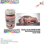Verf | Zero Paints ZP-1521 | Airbrush Paint 60 ml Pre-mixed | Porsche 2018 Verf | Zero Paints ZP-1521 | Airbrush Paint 60 ml Pre-mixed | Porsche 2018