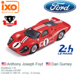 Modelauto 1:43 | IXO-Models LM1967 | Ford MK IV 1967 #1 - A.Foyt - D.Gurney Modelauto 1:43 | IXO-Models LM1967 | Ford MK IV 1967 #1 - A.Foyt - D.Gurney