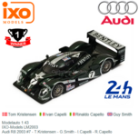 Modelauto 1:43 | IXO-Models LM2003 | Audi R8 2003 #7 - T.Kristensen - G.Smith - I.Capelli - R.Capello Modelauto 1:43 | IXO-Models LM2003 | Audi R8 2003 #7 - T.Kristensen - G.Smith - I.Capelli - R.Capello