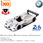 Modelauto 1:43 | IXO-Models LM1999 | BMW V12 LMR 1999 #15 - J.Winkelhock - Y.Dalmas - P.Martini Modelauto 1:43 | IXO-Models LM1999 | BMW V12 LMR 1999 #15 - J.Winkelhock - Y.Dalmas - P.Martini