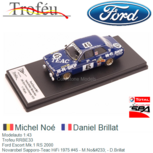 Modelauto 1:43 | Trofeu RRBE33 | Ford Escort Mk.1 RS 2000 | Novarobel Sapporo-Teac HiFi 1975 #45 - M.Noé - D.Brillat Modelauto 1:43 | Trofeu RRBE33 | Ford Escort Mk.1 RS 2000 | Novarobel Sapporo-Teac HiFi 1975 #45 - M.Noé - D.Brillat
