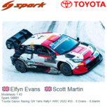 Modelauto 1:43 | Spark S6691 | Toyota Gazoo Racing GR Yaris Rally1 WRC 2022 #33 - E.Evans - S.Martin Modelauto 1:43 | Spark S6691 | Toyota Gazoo Racing GR Yaris Rally1 WRC 2022 #33 - E.Evans - S.Martin