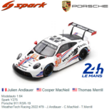Modelauto 1:64 | Spark Y275 | Porsche 911 RSR-19 | WeatherTech Racing 2022 #79 - J.Andlauer - C.MacNeil - T.Merrill Modelauto 1:64 | Spark Y275 | Porsche 911 RSR-19 | WeatherTech Racing 2022 #79 - J.Andlauer - C.MacNeil - T.Merrill