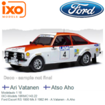 Modelauto 1:18 | IXO-Models 18RMC143.22 | Ford Escort RS 1800 Mk.II 1982 #4 - A.Vatanen - A.Aho Modelauto 1:18 | IXO-Models 18RMC143.22 | Ford Escort RS 1800 Mk.II 1982 #4 - A.Vatanen - A.Aho