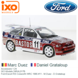 Accessoire 1:24 | IXO-Models 24RAL017B | Ford Escort RS Cosworth WRC 1995 #11 - M.Duez - D.Grataloup Accessoire 1:24 | IXO-Models 24RAL017B | Ford Escort RS Cosworth WRC 1995 #11 - M.Duez - D.Grataloup