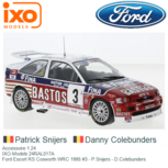 Accessoire 1:24 | IXO-Models 24RAL017A | Ford Escort RS Cosworth WRC 1995 #3 - P.Snijers - D.Colebunders Accessoire 1:24 | IXO-Models 24RAL017A | Ford Escort RS Cosworth WRC 1995 #3 - P.Snijers - D.Colebunders