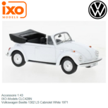 Accessoire 1:43 | IXO-Models CLC428N | Volkswagen Beetle 1302 LS Cabriolet White 1971 Accessoire 1:43 | IXO-Models CLC428N | Volkswagen Beetle 1302 LS Cabriolet White 1971