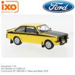 Accessoire 1:43 | IXO-Models CLC450N.22 | Ford Escort RS 1800 Mk.II Yellow and Black 1976 Accessoire 1:43 | IXO-Models CLC450N.22 | Ford Escort RS 1800 Mk.II Yellow and Black 1976