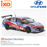 Modelauto 1:43 | IXO-Models GTM157A | Hyundai Lukoil Racing Team Elantra N TCR 2021 #5 - N.Michelisz Modelauto 1:43 | IXO-Models GTM157A | Hyundai Lukoil Racing Team Elantra N TCR 2021 #5 - N.Michelisz