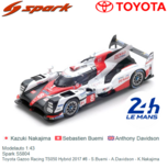 Modelauto 1:43 | Spark S5804 | Toyota Gazoo Racing TS050 Hybrid 2017 #8 - S.Buemi - A.Davidson - K.Nakajima Modelauto 1:43 | Spark S5804 | Toyota Gazoo Racing TS050 Hybrid 2017 #8 - S.Buemi - A.Davidson - K.Nakajima