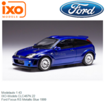 Modelauto 1:43 | IXO-Models CLC467N.22 | Ford Focus RS Metallic Blue 1999 Modelauto 1:43 | IXO-Models CLC467N.22 | Ford Focus RS Metallic Blue 1999