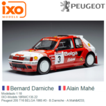 Modelauto 1:18 | IXO-Models 18RMC135.22 | Peugeot 205 T16 BELGA 1985 #3 - B.Darniche - A.Mahé Modelauto 1:18 | IXO-Models 18RMC135.22 | Peugeot 205 T16 BELGA 1985 #3 - B.Darniche - A.Mahé