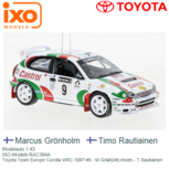 Modelauto 1:43 | IXO-Models RAC394A | Toyota Team Europe Corolla WRC 1997 #9 - M.Grönholm - T.Rautiainen Modelauto 1:43 | IXO-Models RAC394A | Toyota Team Europe Corolla WRC 1997 #9 - M.Grönholm - T.Rautiainen