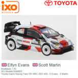 Modelauto 1:43 | IXO-Models RAM823 | Toyota Gazoo Racing Yaris GR WRC 2021 #33 - E.Evans - S.Martin Modelauto 1:43 | IXO-Models RAM823 | Toyota Gazoo Racing Yaris GR WRC 2021 #33 - E.Evans - S.Martin