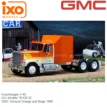Vrachtwagen 1:43 | IXO-Models TR129.22 | GMC General Orange and Beige 1980 Vrachtwagen 1:43 | IXO-Models TR129.22 | GMC General Orange and Beige 1980