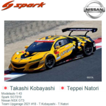 Modelauto 1:43 | Spark SGT019 | Nissan NSX GT3 | Team Upgarage 2021 #18 - T.Kobayashi - T.Natori Modelauto 1:43 | Spark SGT019 | Nissan NSX GT3 | Team Upgarage 2021 #18 - T.Kobayashi - T.Natori
