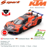 Modelauto 1:43 | Spark SG764 | KTM X-Bow GTX | True Racing Winner 2021 #114 - R.Kofler - F.Stuck - J.Stuck Modelauto 1:43 | Spark SG764 | KTM X-Bow GTX | True Racing Winner 2021 #114 - R.Kofler - F.Stuck - J.Stuck
