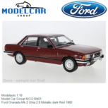 Modelauto 1:18 | Model Car Group MCG18401 | Ford Granada Mk.2 Ghia 2.8 Metallic dark Red 1982 Modelauto 1:18 | Model Car Group MCG18401 | Ford Granada Mk.2 Ghia 2.8 Metallic dark Red 1982