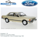 Modelauto 1:18 | Model Car Group MCG18402 | Ford Granada Mk.2 Ghia 2.8 Metallic Beige 1982 Modelauto 1:18 | Model Car Group MCG18402 | Ford Granada Mk.2 Ghia 2.8 Metallic Beige 1982