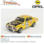Modelauto 1:43 | Trofeu DSN-89 | Opel Ascona A 1973 #25 - M.Pereira-Queirós - M.Amaral Modelauto 1:43 | Trofeu DSN-89 | Opel Ascona A 1973 #25 - M.Pereira-Queirós - M.Amaral