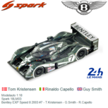 Modelauto 1:18 | Spark 18LM03 | Bentley EXP Speed 8 2003 #7 - T.Kristensen - G.Smith - R.Capello Modelauto 1:18 | Spark 18LM03 | Bentley EXP Speed 8 2003 #7 - T.Kristensen - G.Smith - R.Capello