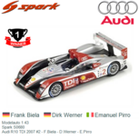 Modelauto 1:43 | Spark S0680 | Audi R10 TDI 2007 #2 - F.Biela - D.Werner - E.Pirro Modelauto 1:43 | Spark S0680 | Audi R10 TDI 2007 #2 - F.Biela - D.Werner - E.Pirro