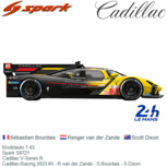 Modelauto 1:43 | Spark S8721 | Cadillac V-Series R | Cadillac-Racing 2023 #3 - R.van der Zande - S.Bourdais - S.Dixon Modelauto 1:43 | Spark S8721 | Cadillac V-Series R | Cadillac-Racing 2023 #3 - R.van der Zande - S.Bourdais - S.Dixon