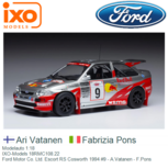 Modelauto 1:18 | IXO-Models 18RMC108.22 | Ford Motor Co. Ltd. Escort RS Cosworth 1994 #9 - A.Vatanen - F.Pons Modelauto 1:18 | IXO-Models 18RMC108.22 | Ford Motor Co. Ltd. Escort RS Cosworth 1994 #9 - A.Vatanen - F.Pons