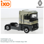 Vrachtwagen 1:43 | IXO-Models TR159.22 | Renault Magnum AE 520 Ti Metallic Beige 1994 Vrachtwagen 1:43 | IXO-Models TR159.22 | Renault Magnum AE 520 Ti Metallic Beige 1994