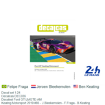 Decal set 1:24 | Decalcas DEC035 | Decalset Ford GT LMGTE-AM | Keating Motorsport 2019 #85 - J.Bleekemolen - F.Fraga - B.Keating Decal set 1:24 | Decalcas DEC035 | Decalset Ford GT LMGTE-AM | Keating Motorsport 2019 #85 - J.Bleekemolen - F.Fraga - B.Keating