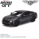 Modelauto 1:64 | MiniGT MGT00442 | Bentley Continental GT Speed Anthracite Satin 2022 Modelauto 1:64 | MiniGT MGT00442 | Bentley Continental GT Speed Anthracite Satin 2022