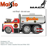 Modelauto 1:64 | Maisto 11610-11612 | Mack B-61 Tanker Gasoline Red and White 1953 Modelauto 1:64 | Maisto 11610-11612 | Mack B-61 Tanker Gasoline Red and White 1953