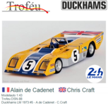 Modelauto 1:43 | Trofeu DSN-88 | Duckhams LM 1973 #5 - A.de Cadenet - C.Craft Modelauto 1:43 | Trofeu DSN-88 | Duckhams LM 1973 #5 - A.de Cadenet - C.Craft
