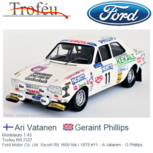 Modelauto 1:43 | Trofeu RR.FI27 | Ford Motor Co. Ltd. Escort RS 1600 Mk.I 1975 #11 - A.Vatanen - G.Phillips Modelauto 1:43 | Trofeu RR.FI27 | Ford Motor Co. Ltd. Escort RS 1600 Mk.I 1975 #11 - A.Vatanen - G.Phillips