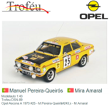 Modelauto 1:43 | Trofeu DSN-89 | Opel Ascona A 1973 #25 - M.Pereira-Queirós - M.Amaral Modelauto 1:43 | Trofeu DSN-89 | Opel Ascona A 1973 #25 - M.Pereira-Queirós - M.Amaral