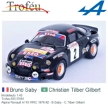 Modelauto 1:43 | Trofeu RR.FR61 | Alpine Renault A110 WRC 1976 #2 - B.Saby - C.Tilber Gilbert Modelauto 1:43 | Trofeu RR.FR61 | Alpine Renault A110 WRC 1976 #2 - B.Saby - C.Tilber Gilbert