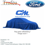 Modelauto 1:43 | Trofeu | Ford Escort RS 2000 | HWRT Tuning Wohlmuthausen, Rallye DM 1984 #89 Modelauto 1:43 | Trofeu | Ford Escort RS 2000 | HWRT Tuning Wohlmuthausen, Rallye DM 1984 #89