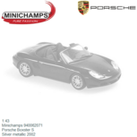 1:43 | Minichamps 940062071 | Porsche Boxster S | Silver metallic 2002 1:43 | Minichamps 940062071 | Porsche Boxster S | Silver metallic 2002