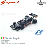 Modelauto 1:43 | Spark S7272 | Shadow Ford DN9 1979 #18 - E.de Angelis Modelauto 1:43 | Spark S7272 | Shadow Ford DN9 1979 #18 - E.de Angelis