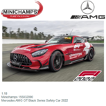 1:18 | Minichamps 155032090 | Mercedes AMG GT Black Series Safety Car 2022 1:18 | Minichamps 155032090 | Mercedes AMG GT Black Series Safety Car 2022