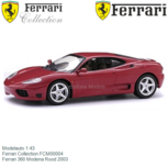 Modelauto 1:43 | Ferrari Collection FCM00004 | Ferrari 360 Modena Rood 2003 Modelauto 1:43 | Ferrari Collection FCM00004 | Ferrari 360 Modena Rood 2003