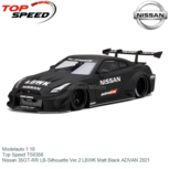 Modelauto 1:18 | Top Speed TS0356 | Nissan 35GT-RR LB-Silhouette Ver.2 LBWK Matt Black ADVAN 2021 Modelauto 1:18 | Top Speed TS0356 | Nissan 35GT-RR LB-Silhouette Ver.2 LBWK Matt Black ADVAN 2021
